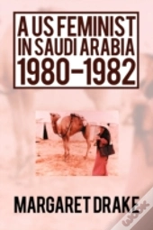 A Us Feminist In Saudi Arabia: 1980-1982