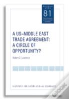 A Usâ€“Middle East Trade Agreement Â€“ A Circle Of Opportunity?