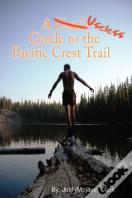 A Useless Guide To The Pacific Crest Trail