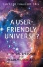 A User-Friendly Universe? - Preview