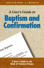 A User'S Guide To Baptism And Confirmation - Preview