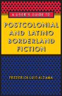 A User'S Guide To Postcolonial And Latino Borderland Fiction - Preview