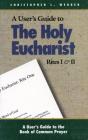 A User'S Guide To The Holy Eucharist Rites I & Ii - Preview