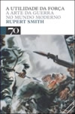 Capa do artigo A Utilidade da Força - A Arte da Guerra no Mundo Moderno