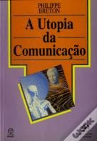 A Utopia da Comunicação