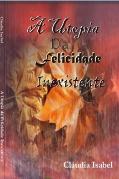 A Utopia da Felicidade Inexistente