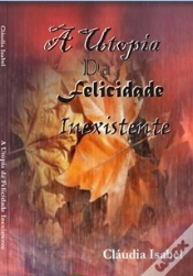 Capa do artigo A Utopia da Felicidade Inexistente