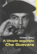 A Utopia Segundo Che Guevara