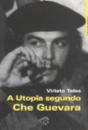 A Utopia Segundo Che Guevara - Preview