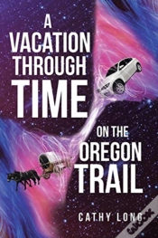 Capa do artigo A Vacation Through Time On The Oregon Trail