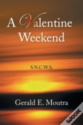 A Valentine Weekend: S.N.C.W.S.