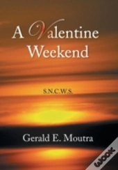 A Valentine Weekend: S.N.C.W.S.