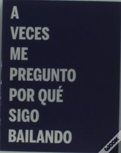 Capa do artigo A Veces Me Pregunto Por Que Sigo Bailando