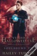 A Veiled & Hallowed Eve