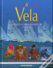A Vela - A Tradição, A Técnica, A Competição