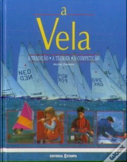 Capa do artigo A Vela - A Tradição, A Técnica, A Competição