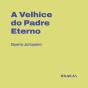 A Velhice Do Padre Eterno - Preview