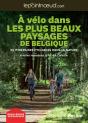À Vélo Dans Des Plus Beaux Paysages De Belgique : 30 Itinéraires Cyclables Dans La Nature - Preview