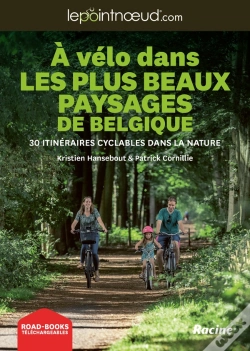 Capa do artigo À Vélo Dans Des Plus Beaux Paysages De Belgique : 30 Itinéraires Cyclables Dans La Nature