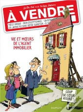 À Vendre Tome 1 ; Vie Et Moeurs De L'Agent Immobilier