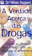 A Verdade Acerca das Drogas