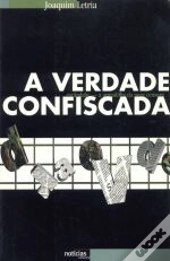 A Verdade Confiscada