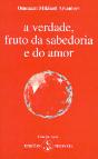 A Verdade, Fruto da Sabedoria e do Amor - Preview