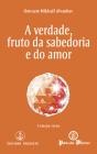 A Verdade, Fruto da Sabedoria e do Amor - Preview