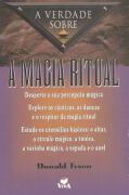 A Verdade sobre a Magia Ritual