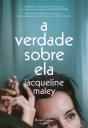 A Verdade Sobre Ela - Preview