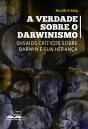 A Verdade Sobre O Darwinismo - Preview