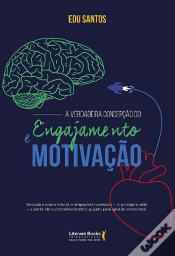 Capa do artigo A Verdadeira Concepção Do Engajamento E Motivação