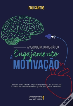 Capa do artigo A Verdadeira Concepção Do Engajamento E Motivação