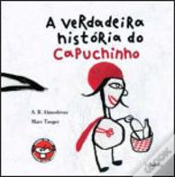 A Verdadeira História do Capuchinho