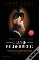 A Verdadeira História do Clube Bilderberg