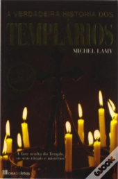 A Verdadeira História dos Templários