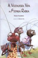 A Verdadeira Vida da Formiga Rabiga