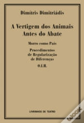 A Vertigem dos Animais Antes do Abate e outros textos