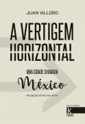 A Vertigem Horizontal - Uma Cidade Chamada México
