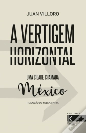 A Vertigem Horizontal - Uma Cidade Chamada México