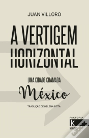Capa do artigo A Vertigem Horizontal - Uma Cidade Chamada México