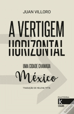 Capa do artigo A Vertigem Horizontal - Uma Cidade Chamada México