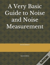 A Very Basic Guide To Noise And Noise Measurement