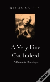 A Very Fine Cat Indeed: A Dramatic Monol