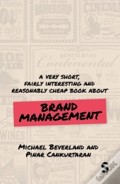 A Very Short, Fairly Interesting And Reasonably Cheap Book About Brand Management