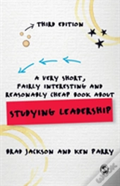 A Very Short, Fairly Interesting And Reasonably Cheap Book About Studying Leadership