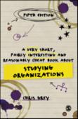 A Very Short, Fairly Interesting And Reasonably Cheap Book About Studying Organizations