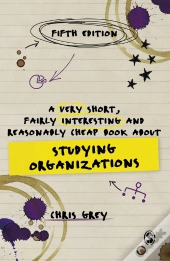 A Very Short, Fairly Interesting And Reasonably Cheap Book About Studying Organizations