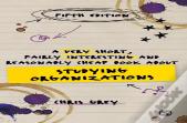 A Very Short, Fairly Interesting And Reasonably Cheap Book About Studying Organizations