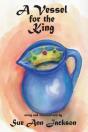 A Vessel For The King - Preview